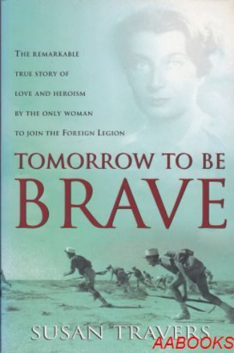Tomorrow to be Brave by Susan Travers